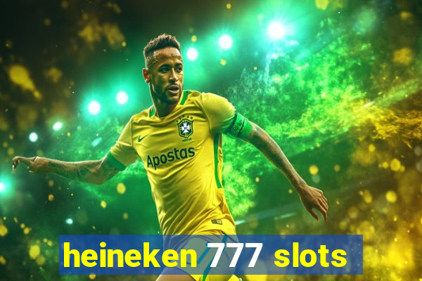 heineken 777 slots